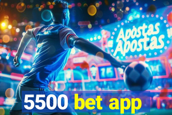 5500 bet app